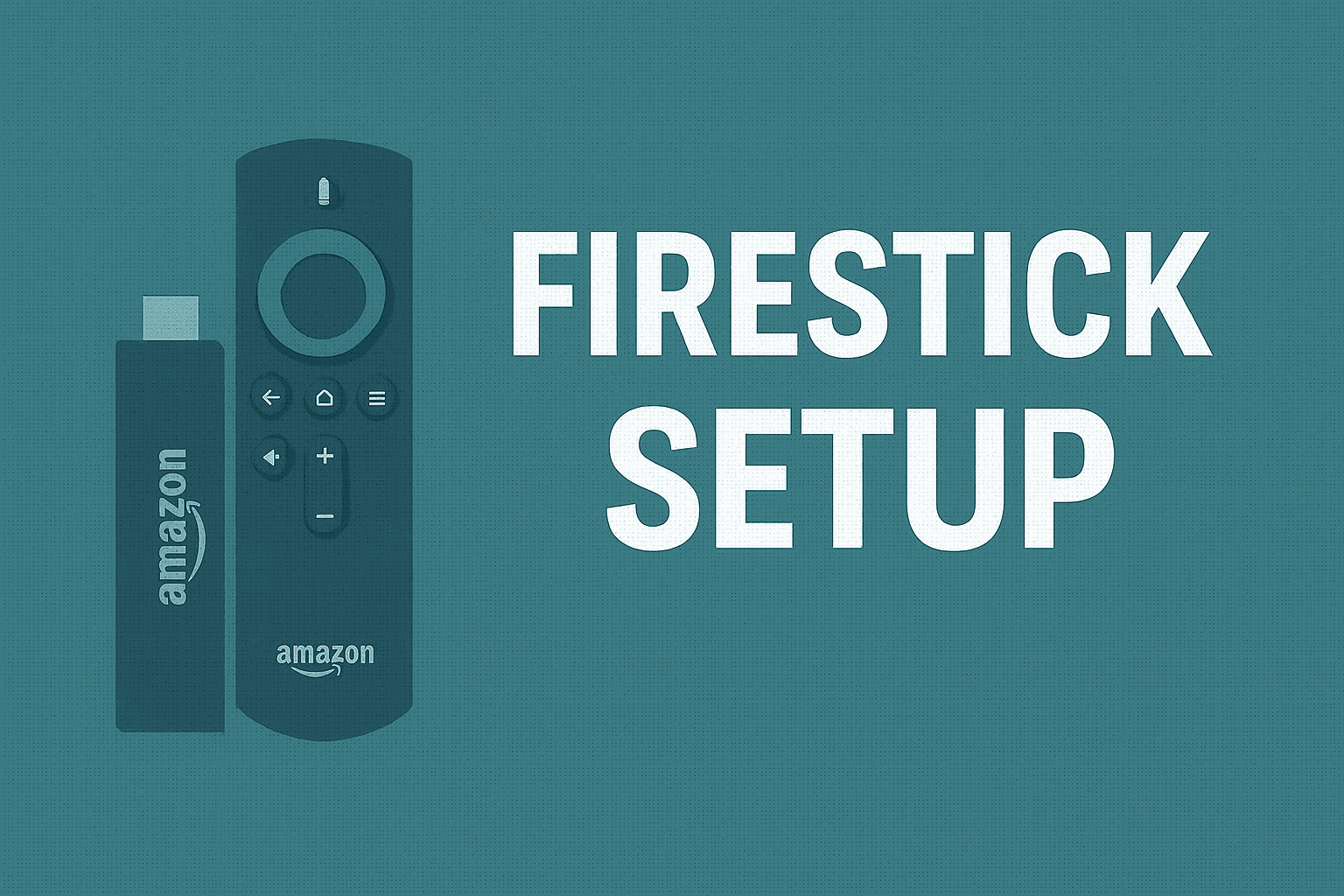 How to Set Up IPTV on Firestick in the UK (2025 Version)